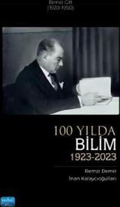 100 Yılda Bilim 1923 - 2023 Birinci Cilt 1 (192 3 -1950)