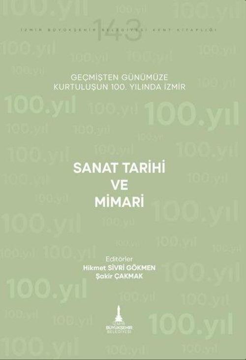Sanat Tarihi ve Mimari - Geçmişten Günümüze Kurtuluşunun 100. Yılında İzmir