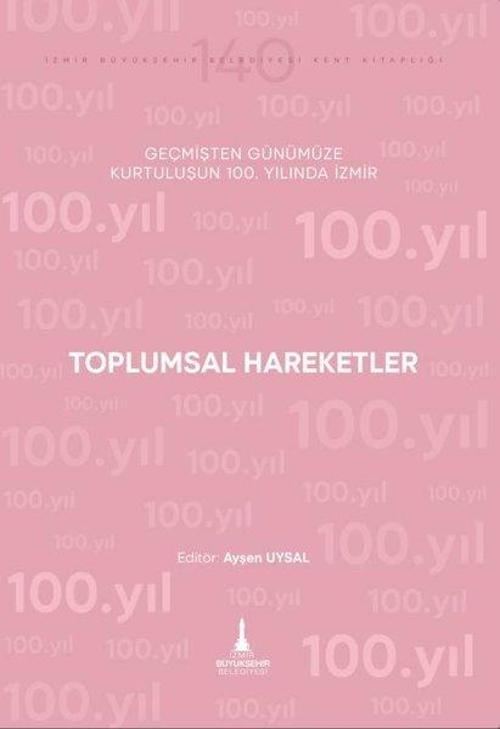 Toplumsal Hareketler - Geçmişten Günümüze Kurtuluşunun 100. Yılında İzmir