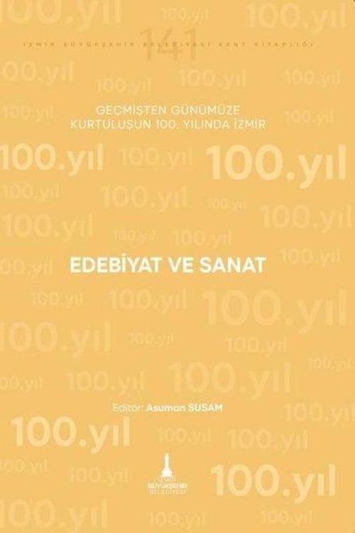 Edebiyat ve Sanat - Geçmişten Günümüze Kurtuluşunun 100. Yılında İzmir