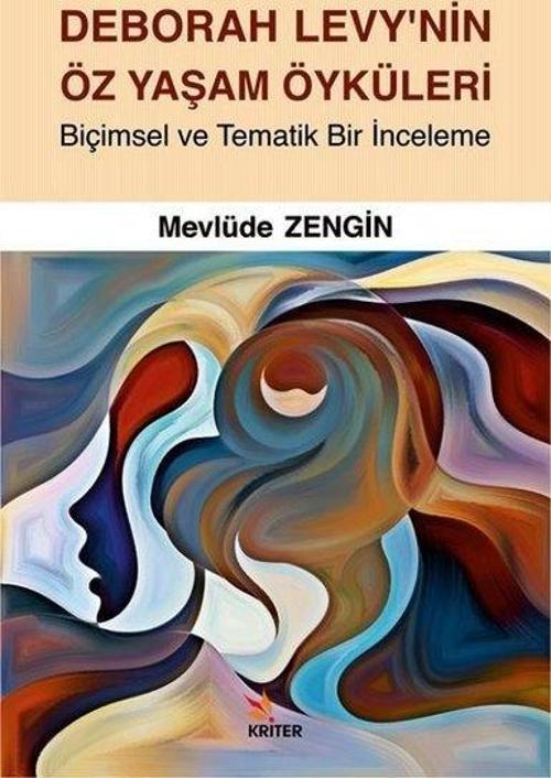 Deborah Levy'nin Öz Yaşam Öyküleri - Biçimsel ve Tematik Bir İnceleme