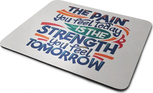Bugünün Acısı Yarının Gücü Dikdörtgen Kaymaz Taban Mouse Pad