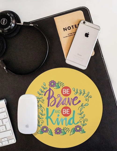 Cesur Ol Yuvarlak Be Brave Kaymaz Taban Mouse Pad