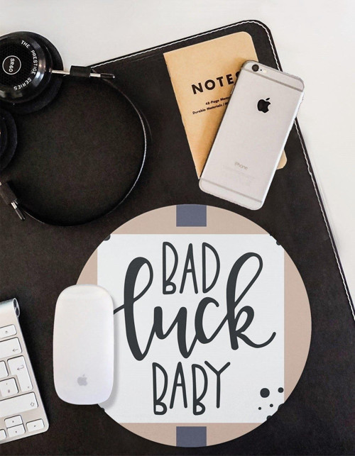 Bad Luck Baby Yuvarlak Kaymaz Taban Mouse Pad