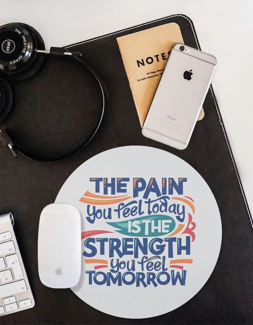 Bugünün Acısı Yarının Gücü Yuvarlak Kaymaz Taban Mouse Pad