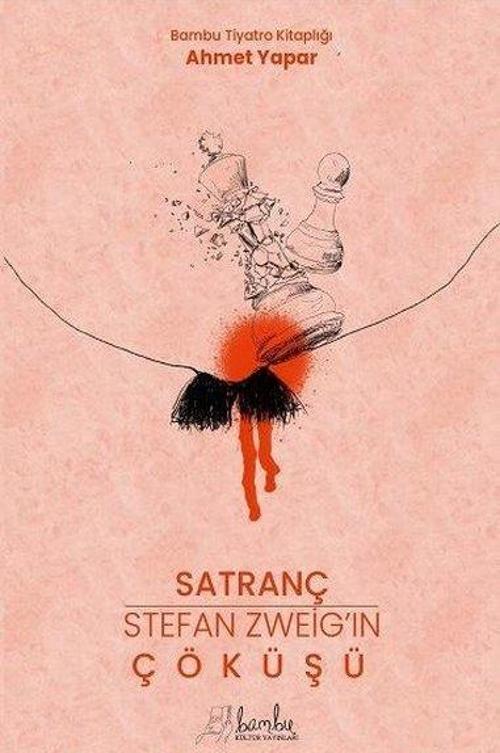 Satranç: Stefan Zweig'in Çöküşü - Bambu Tiyatro Kitaplığı