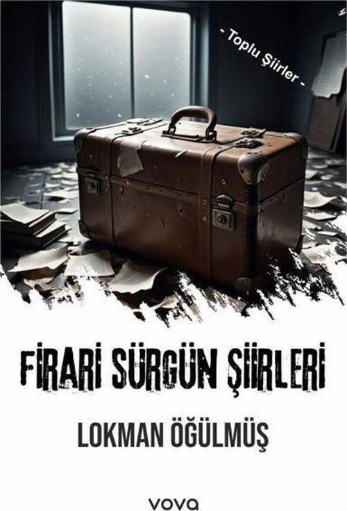 Firari Sürgün Şiirleri - Toplu Şiirler