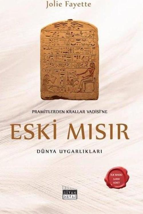 Piramitlerden Krallar Vadisi'ne Eski Mısır - Dünya Uygarlıkları