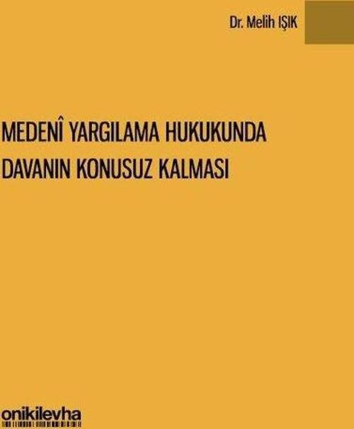 Medeni Yargılama Hukukunda Davanın Konusuz Kalması