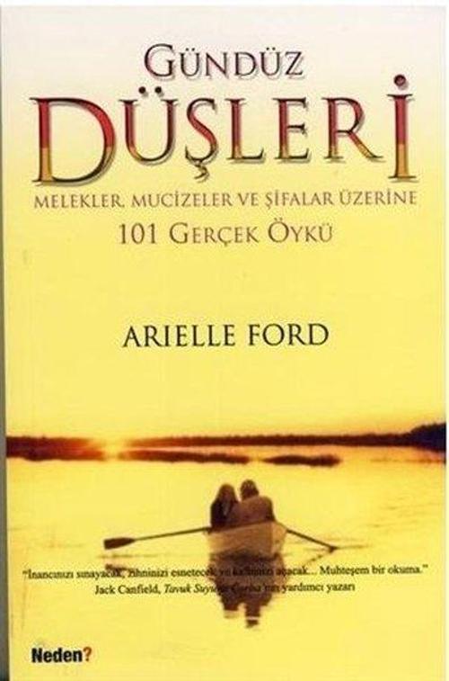 Gündüz Düşleri - Melekler Mucizeler ve Şifalar Üzerine 101 Gerçek Öykü