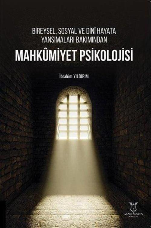 Bireysel Sosyal ve Dini Hayata Yansımaları Bakımından Mahkumiyet Psikolojisi