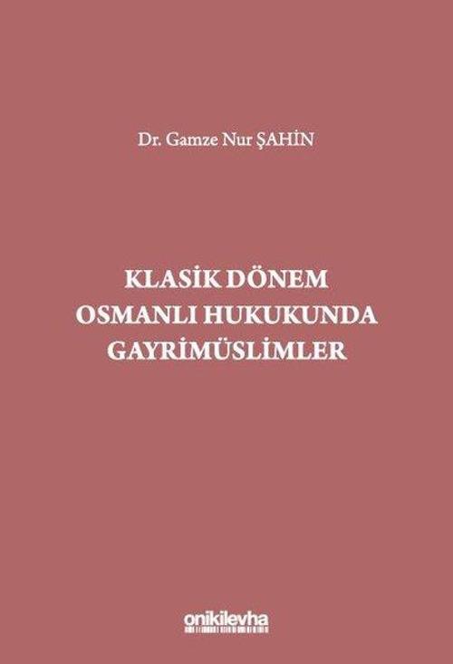 Klasik Dönem Osmanlı Hukukunda Gayrimüslimler