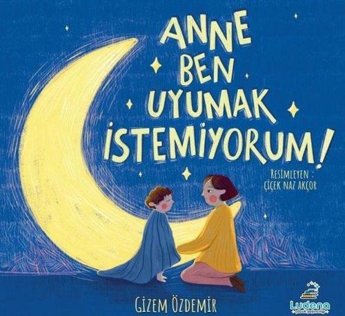 Anne Ben Uyumak İstemiyorum!