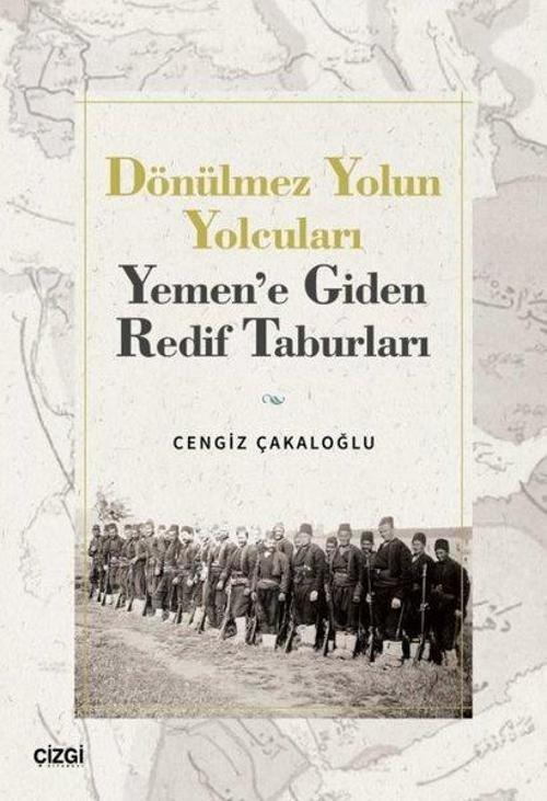 Dönülmez Yolun Yolcuları - Yemen'e Giden Redif Taburları