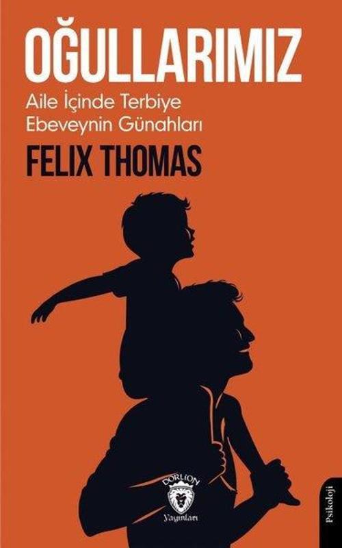 Oğullarımız - Aile İçinde Terbiye Ebeveynin Günahları