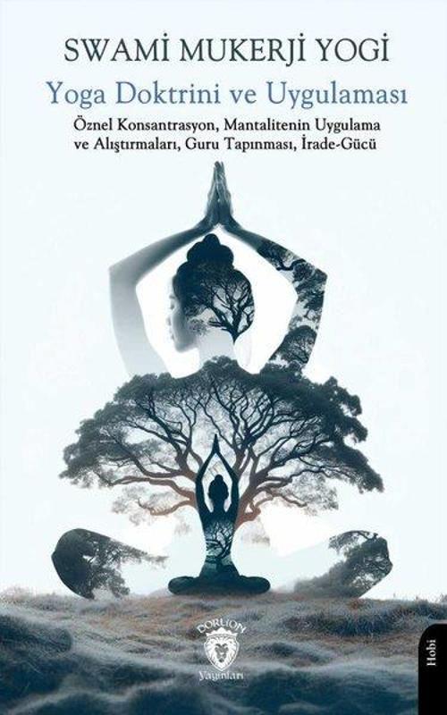 Yoga Doktrini ve Uygulaması - Öznel Konsantrasyon Mantalitenin Uygulama ve Alıştırmaları Guru Tapı