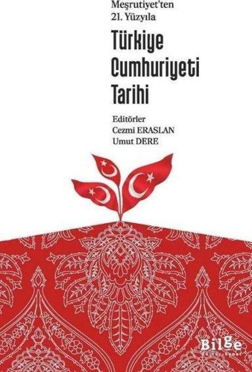 Meşrutiyet'ten 21. Yüzyıla Türkiye Cumhuriyeti Tarihi