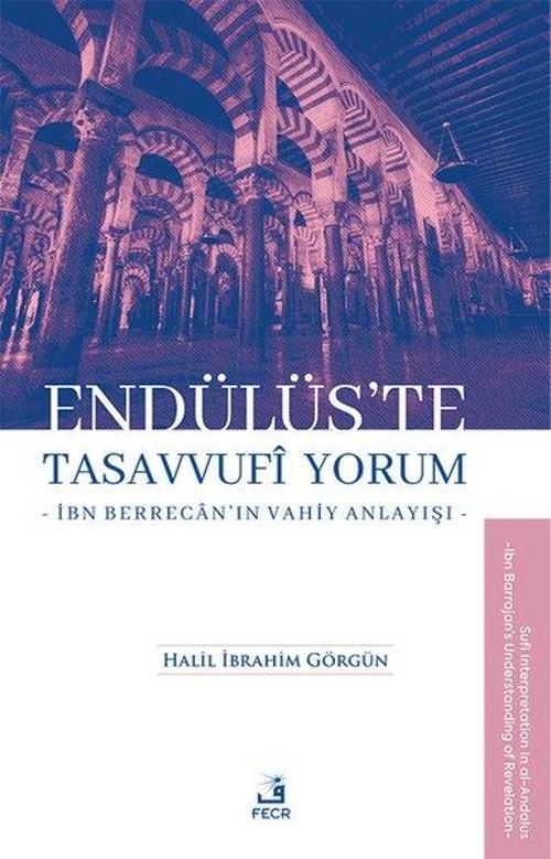 Endulus'te Tasavvufi Yorum - İbn Berrecan'ın Vahiy Anlayışı
