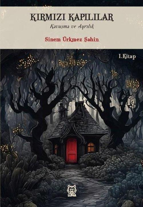 Kırmızı Kapılılar 1. Kitap - Kavuşma ve Ayrılık