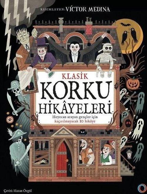 Klasik Korku Hikayeleri - Heyecan Arayan Gençler İçin Kaçırılmayacak 10 Hikaye