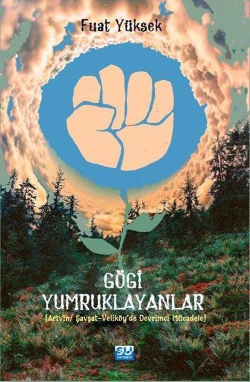 Gögi Yumruklayanlar (Artvin - Şavşat - Veliköye'de Devrimci Mücadele)