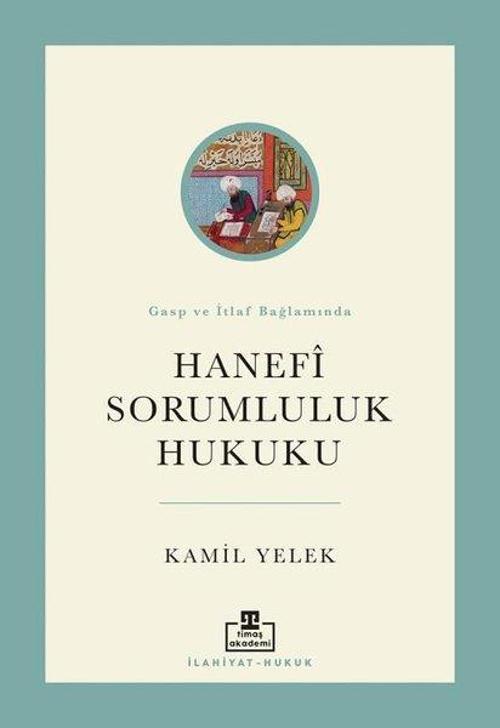 Hanefi Sorumluluk Hukuku - Gasp ve İtlaf Bağlamında