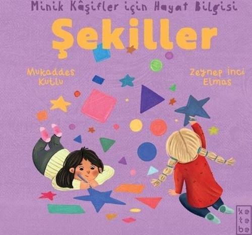 Şekiller - Minik Kaşifler İçin Hayat Bilgisi