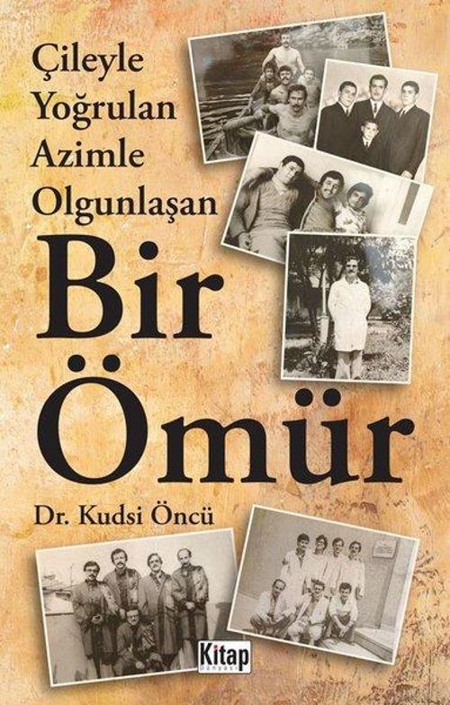 Bir Ömür - Çileyle Yoğrulan Azimle Olgunlaşan