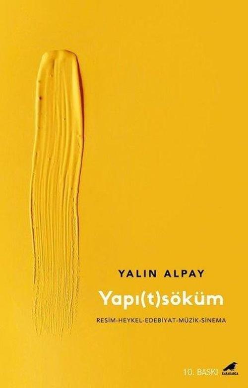 Yapıtsöküm: Resim - Heykel - Edebiyat - Müzik-Sinema