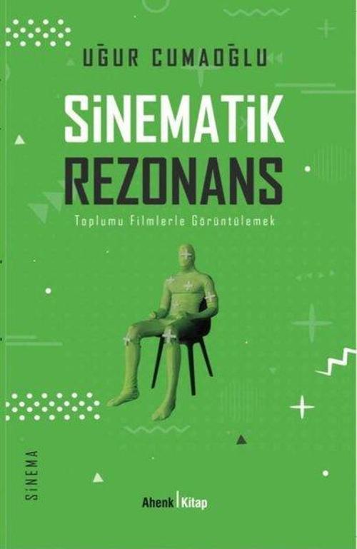 Sinematik Rezonans - Toplumu Filmlerle Görüntülemek