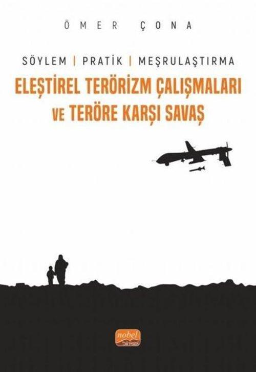 Eleştirel Terörizm Çalışmaları ve Teröre Karşı Savaş - Söylem Pratik ve Meşrulaştırma