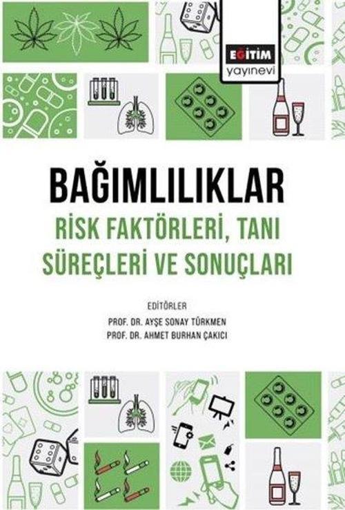 Bağımlılıklar Risk FaktörleriTanı Süreçleri ve Sonuçları