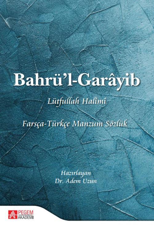 Bahrü’l-Garâyib Farsça-Türkçe Manzum Sözlük