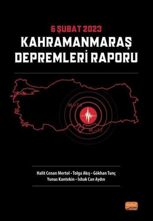 6 Şubat 2023 Kahramanmaraş Depremleri Raporu