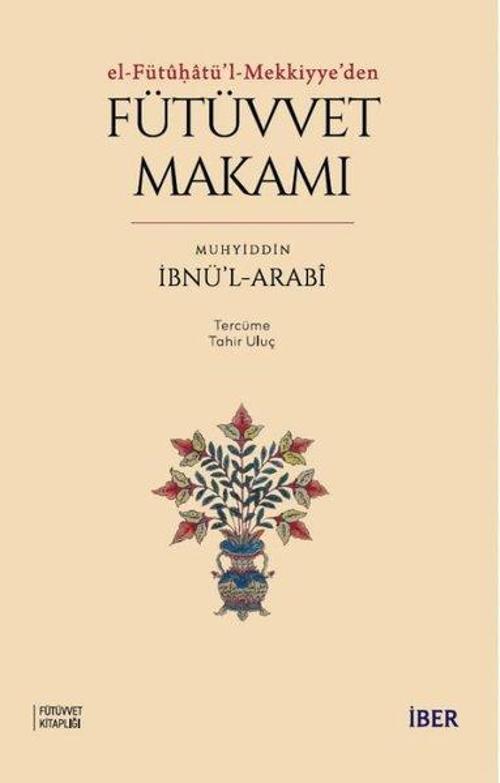 Fütüvvet Makamı: El - Fütüatü'l - Mekkiyye'den