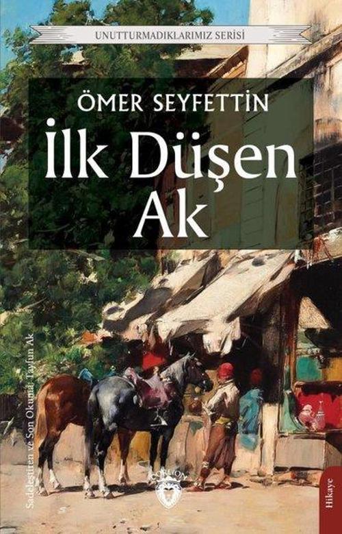 İlk Düşen Ak - Unutturmadıklarımız Serisi