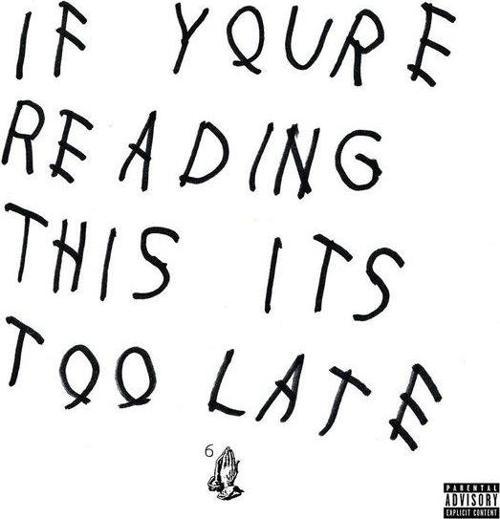 Drake If You'Re Reading This it's Too Late Plk