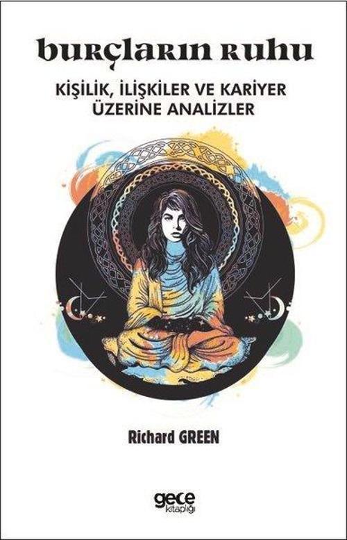 Burçların Ruhu - Kişilik, İlişkiler ve Kariyer Üzerine Analizler