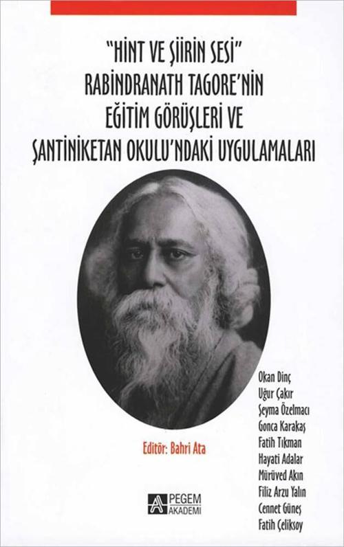 "Hint ve Şiirin Sesi" Rabindranath Tagore’nin Eğitim Görüşleri ve Şantiniketan Okulu’ndaki Uygulamal