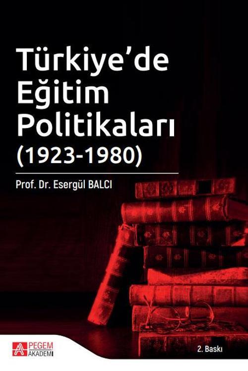 Türkiye'de Eğitim Politikaları (1923-1980) I. Cilt