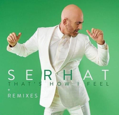 Serhat That's How I Feel + Remixes Plak