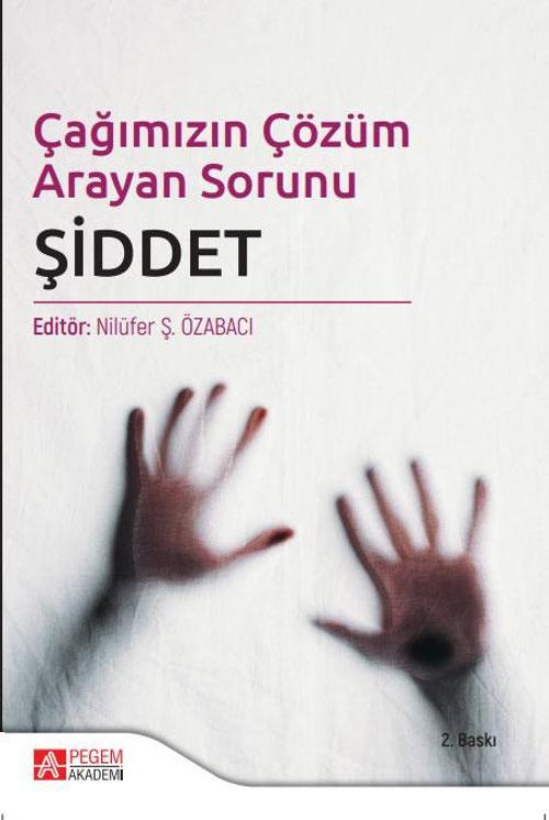Çağımızın Çözüm Arayan Sorunu ŞİDDET