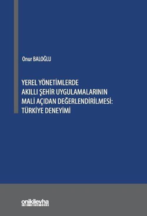 Yerel Yönetimlerde Akıllı Şehir Uygulamalarının Mali Açıdan Değerlendirilmesi: Türkiye Deneyimi