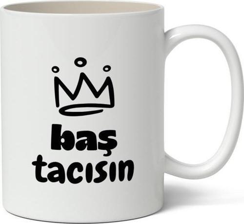 Baş Tacısın Baskılı Kupa Bardak Baskılı Kahve Kupa Bardak