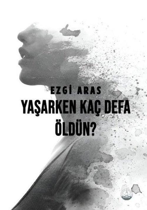 Yaşarken Kaç Defa Öldün?