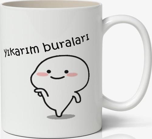 Yıkarım Buraları Yazılı Baskılı Kupa Bardak - Baskılı Kahve Kupa Bardak