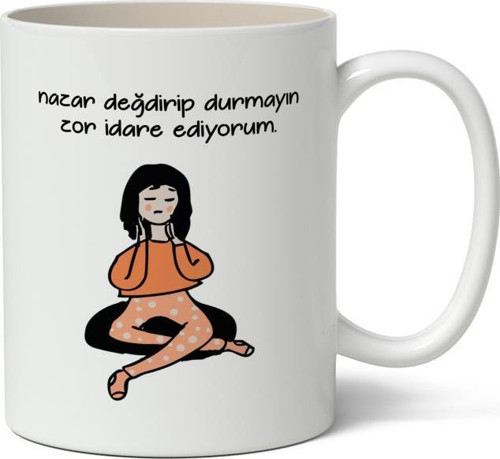 Nazar Değdirip Durmayın Zor İdare Ediyorum Baskılı Kupa Bardak Baskılı Kahve Kupa Bardak-2