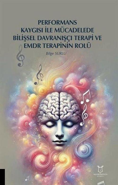 Performans Kaygısı İle Mücadelede Bilişsel Davranışçı Terapi ve EMDR Terapinin Rolü