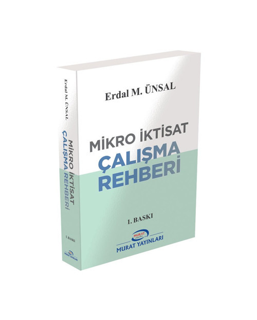 Mikro İktisat Çalışma Rehberi - Prof. Dr. Erdal M. Ünsal - Murat Yayınları