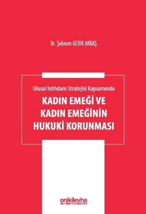Kadın Emeği ve Kadın Emeğinin Hukuki Korunması - Ulusal İstihdam Stratejisi Kapsamında